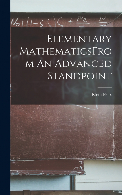 Elementary MathematicsFrom An Advanced Standpoint