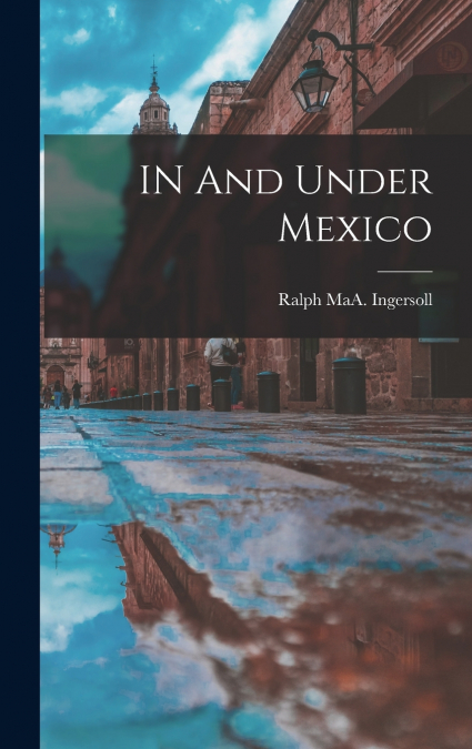 IN And Under Mexico