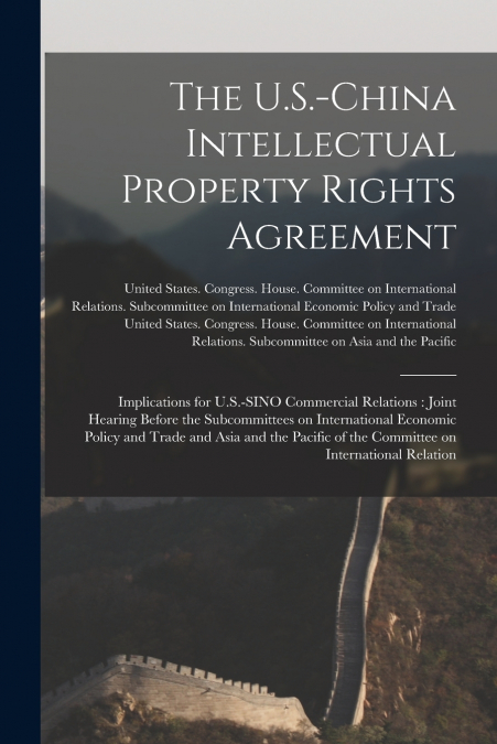The U.S.-China Intellectual Property Rights Agreement
