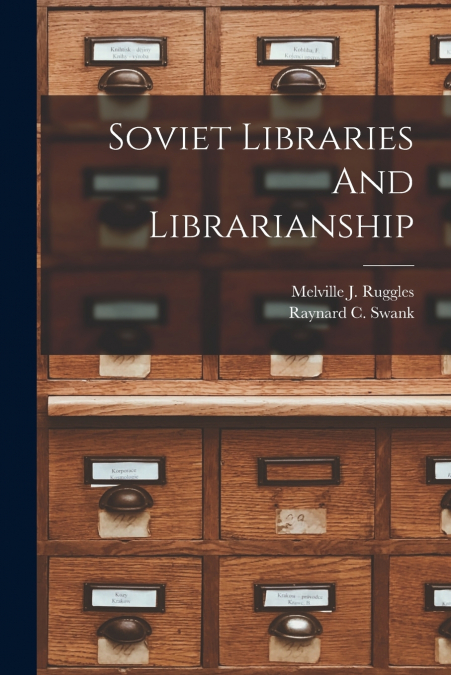 Soviet Libraries And Librarianship