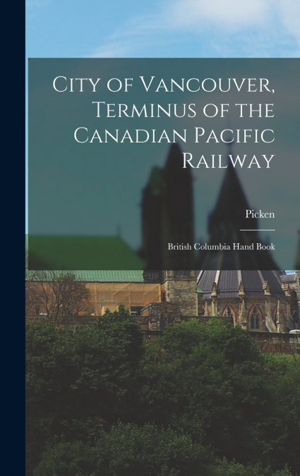 City of Vancouver, Terminus of the Canadian Pacific Railway