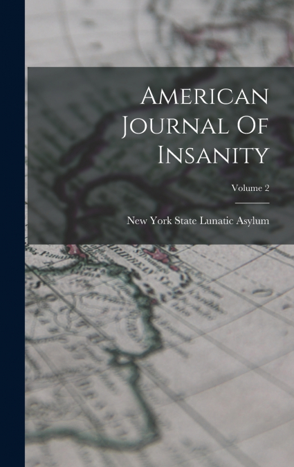 American Journal Of Insanity; Volume 2