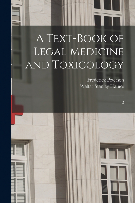 A Text-book of Legal Medicine and Toxicology