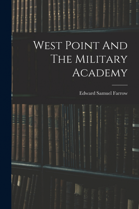 West Point And The Military Academy