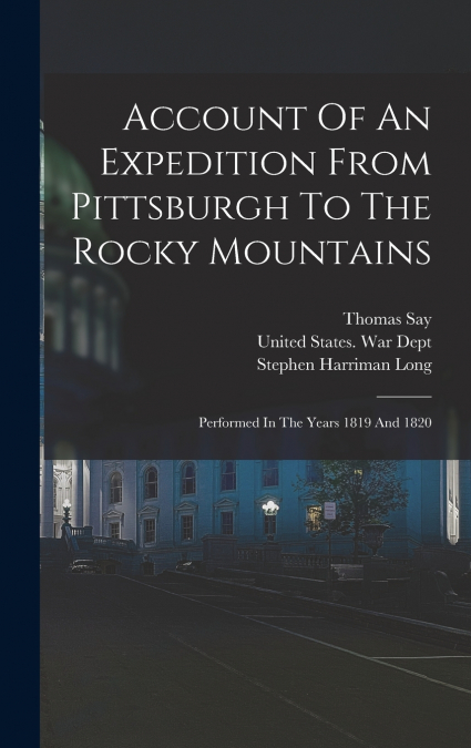 Account Of An Expedition From Pittsburgh To The Rocky Mountains