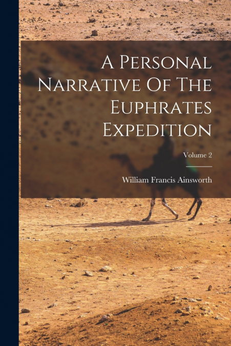 A Personal Narrative Of The Euphrates Expedition; Volume 2