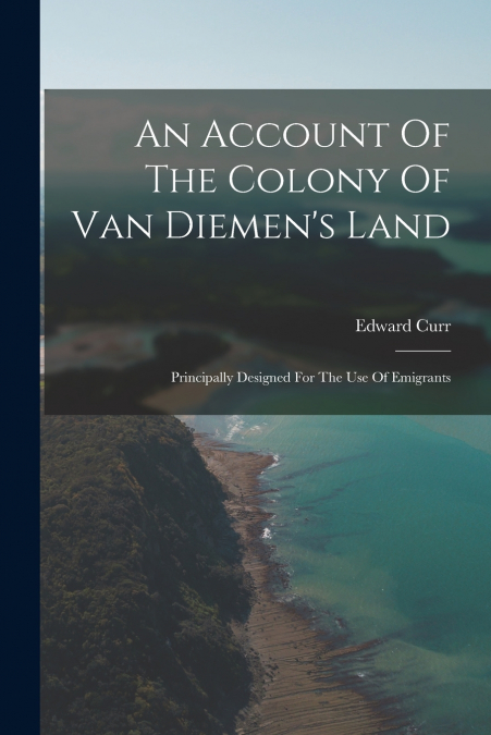 An Account Of The Colony Of Van Diemen’s Land