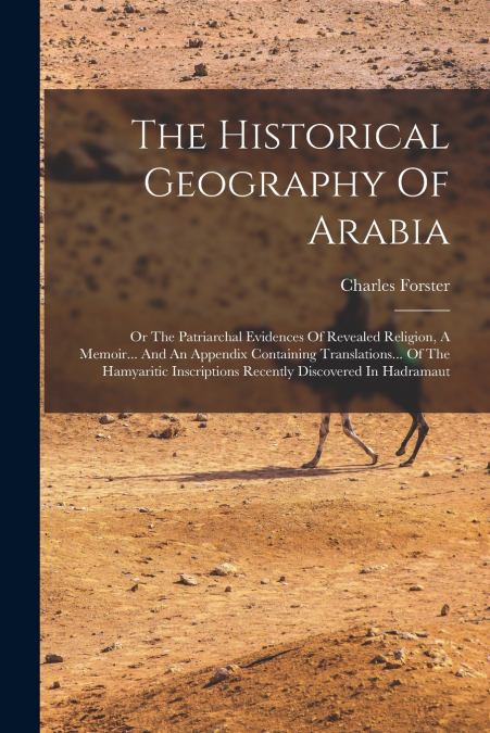 The Historical Geography Of Arabia