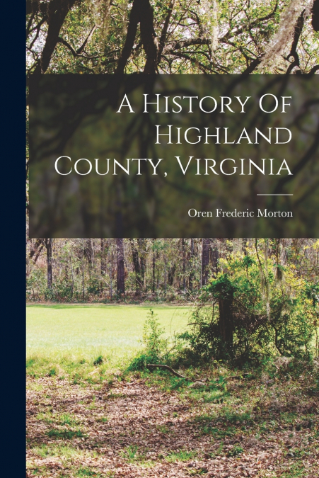A History Of Highland County, Virginia
