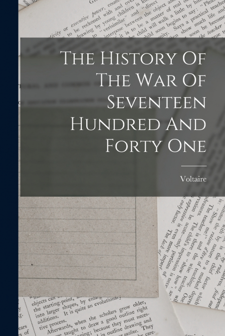 The History Of The War Of Seventeen Hundred And Forty One