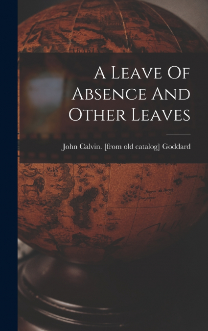A Leave Of Absence And Other Leaves
