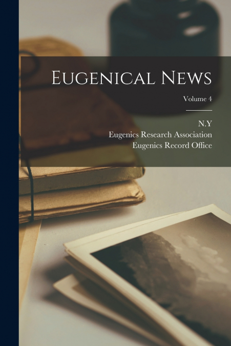 Eugenical News; Volume 4