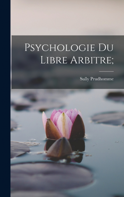 Psychologie Du Libre Arbitre;