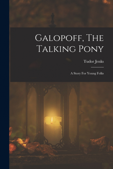 Galopoff, The Talking Pony