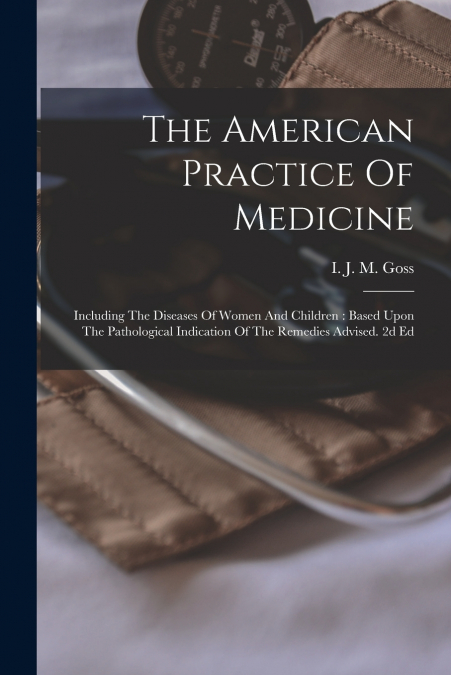 The American Practice Of Medicine