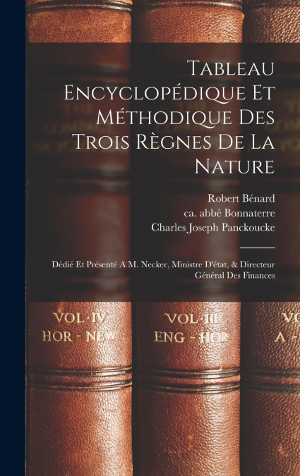 Tableau Encyclopédique Et Méthodique Des Trois Règnes De La Nature
