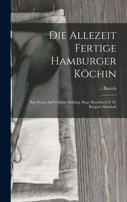 Die Allezeit Fertige Hamburger Köchin