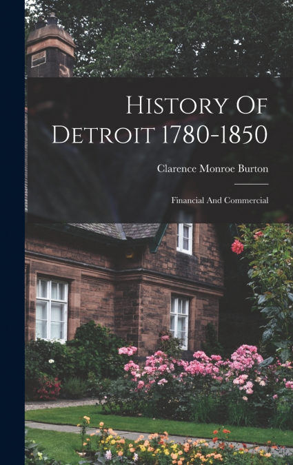 History Of Detroit 1780-1850