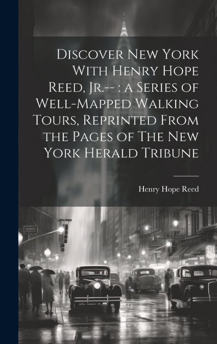 Discover New York With Henry Hope Reed, Jr.--