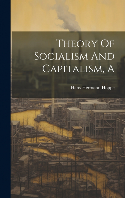 Theory Of Socialism And Capitalism, A