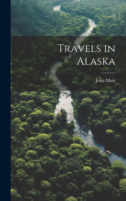 Travels in Alaska