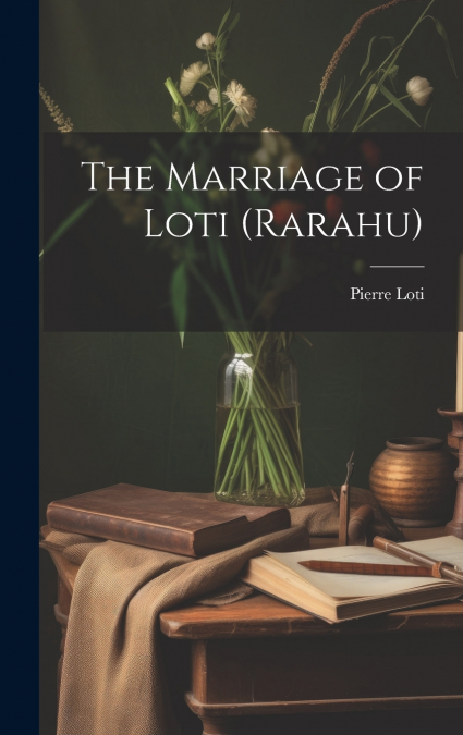 The Marriage of Loti (Rarahu)