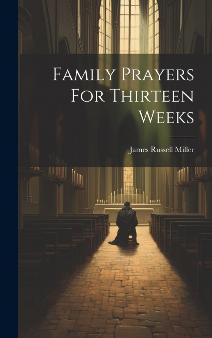 Family Prayers For Thirteen Weeks