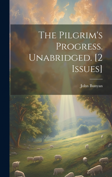 The Pilgrim’s Progress. Unabridged. [2 Issues]