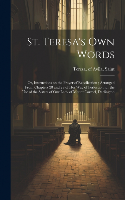 St. Teresa’s own Words