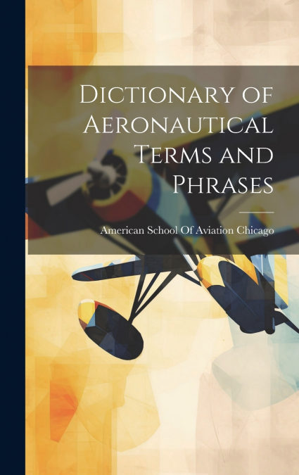 Dictionary of Aeronautical Terms and Phrases