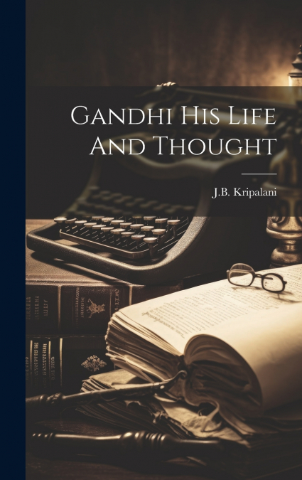 Gandhi His Life And Thought