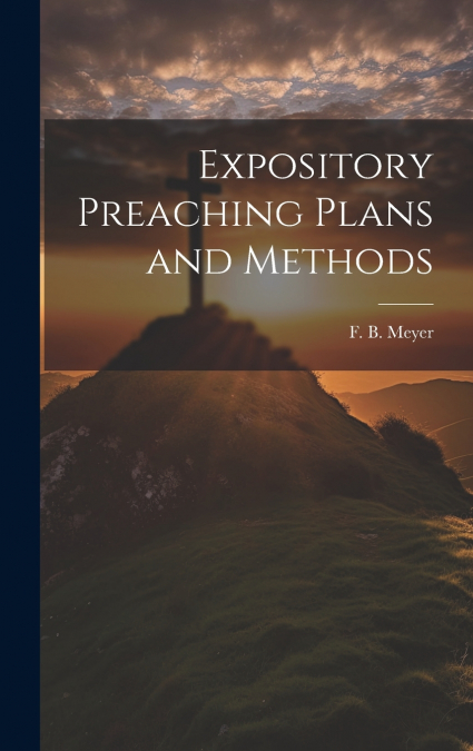 Expository Preaching Plans and Methods