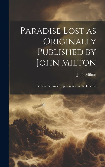 Paradise Lost as Originally Published by John Milton