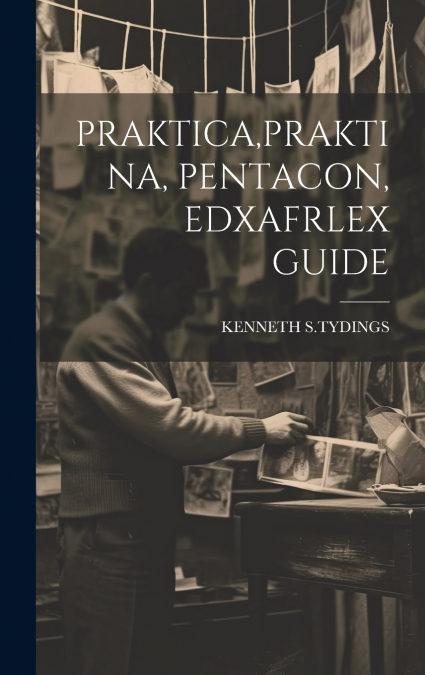 PRAKTICA,PRAKTINA, PENTACON, EDXAFRLEX GUIDE