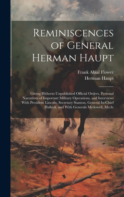 Reminiscences of General Herman Haupt