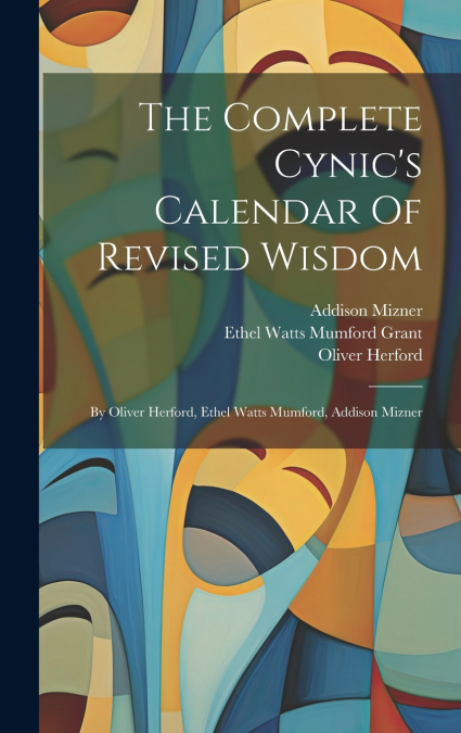 The Complete Cynic’s Calendar Of Revised Wisdom