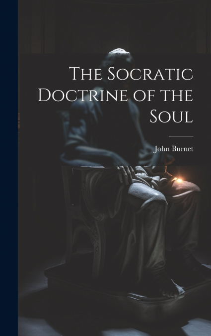 The Socratic Doctrine of the Soul