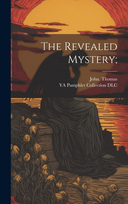 The Revealed Mystery;