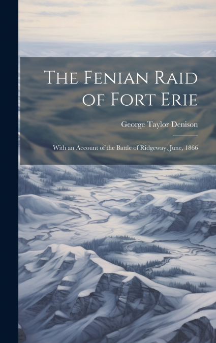 The Fenian Raid of Fort Erie