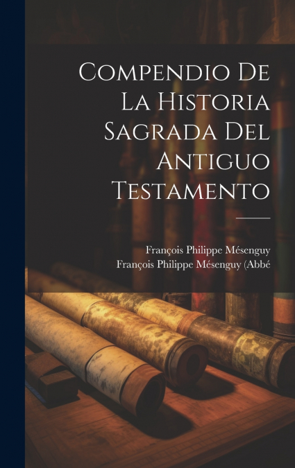 Compendio De La Historia Sagrada Del Antiguo Testamento