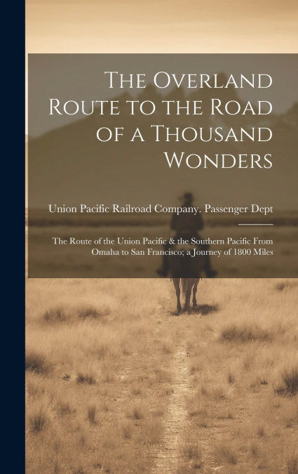 The Overland Route to the Road of a Thousand Wonders