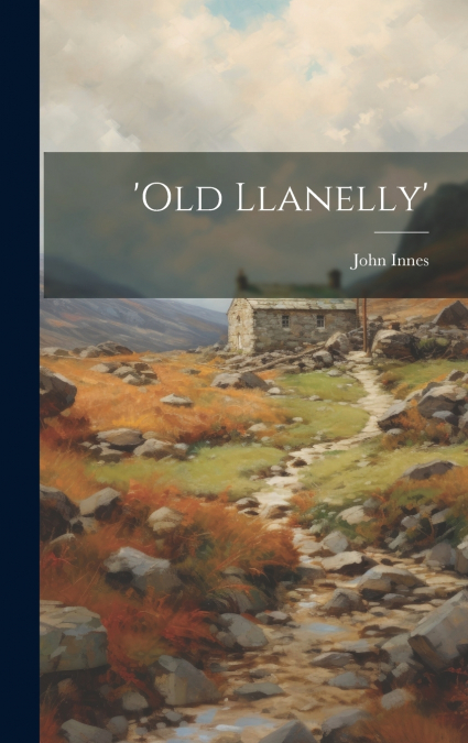 ’old Llanelly’