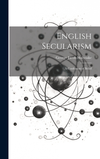 English Secularism; A Confession of Belief