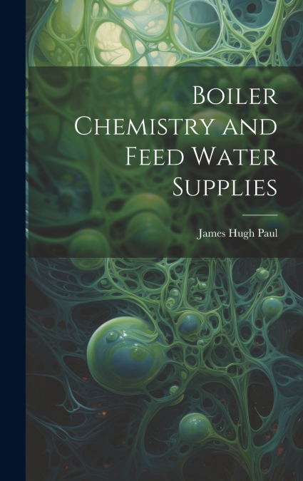 Boiler Chemistry and Feed Water Supplies