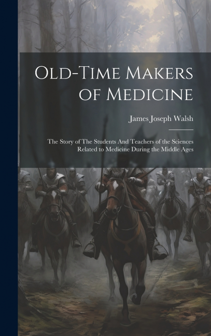 Old-Time Makers of Medicine