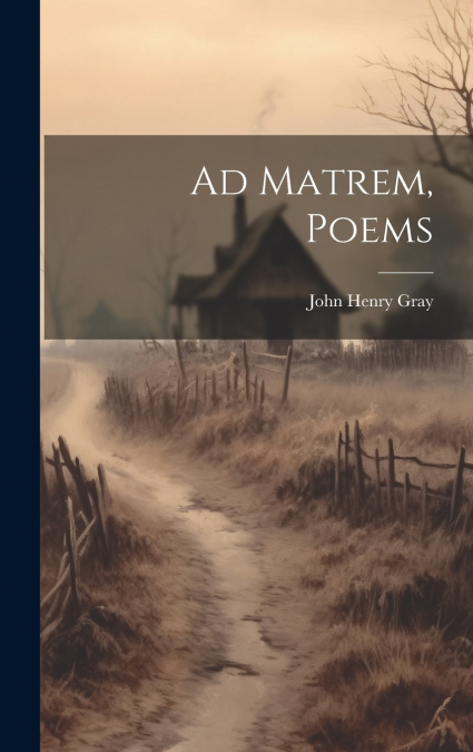 Ad Matrem, Poems