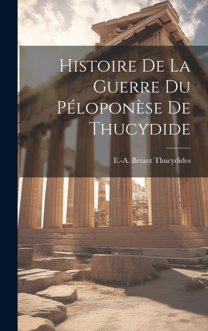Histoire de la Guerre du Péloponèse de Thucydide