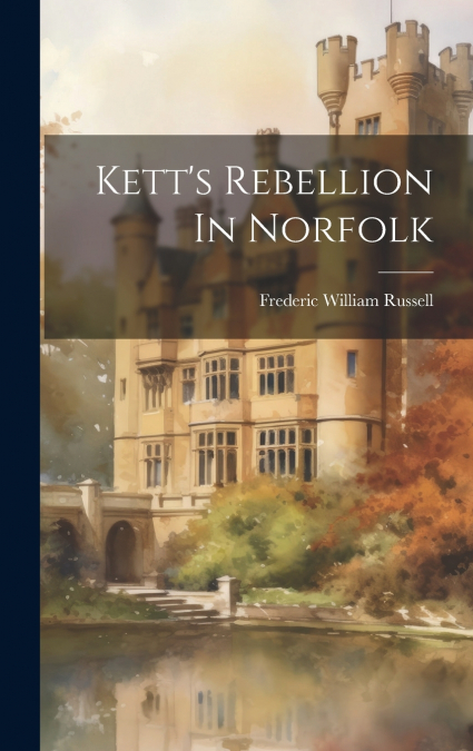 Kett’s Rebellion In Norfolk