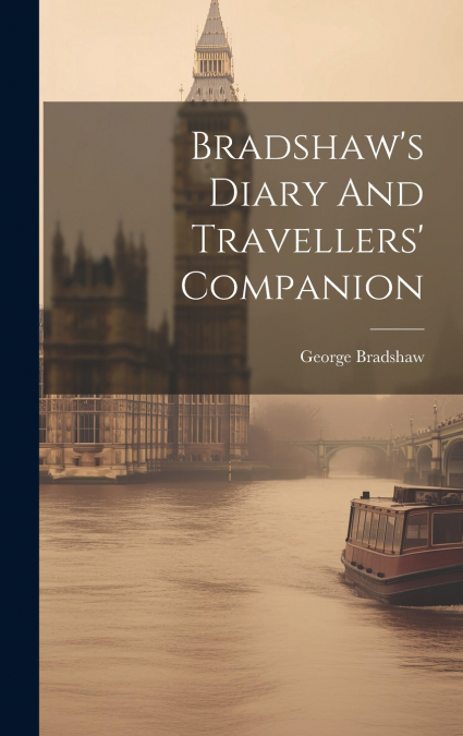 Bradshaw’s Diary And Travellers’ Companion