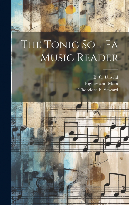The Tonic Sol-Fa Music Reader